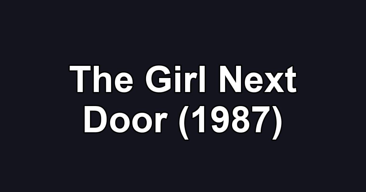 The Girl Next Door (1987)