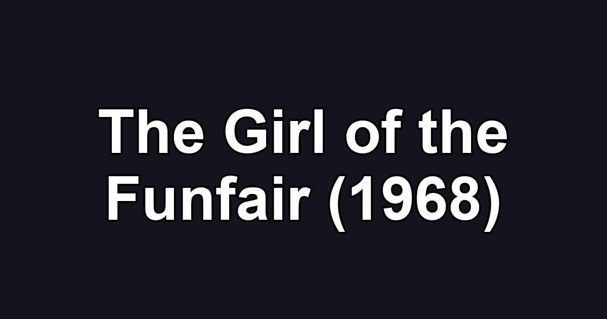 The Girl of the Funfair (1968)
