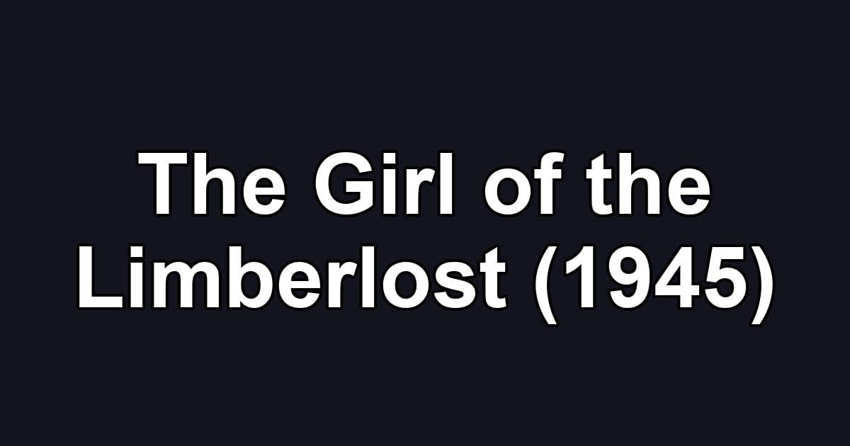 The Girl of the Limberlost (1945)
