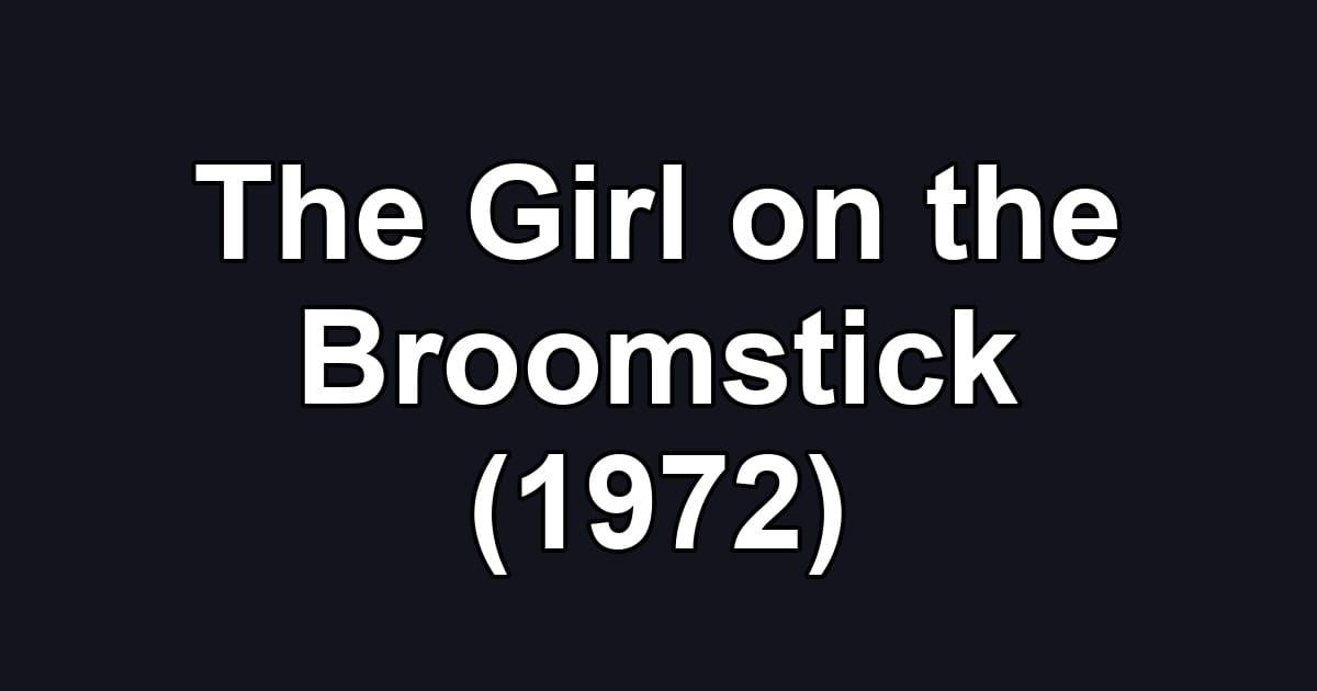 The Girl on the Broomstick (1972)