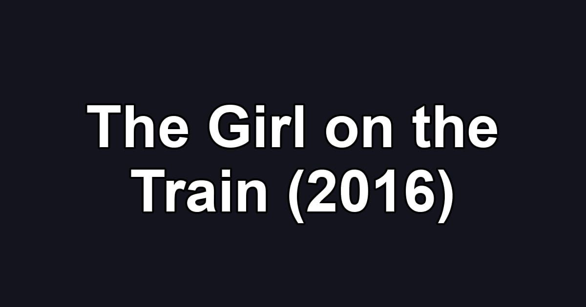 The Girl on the Train (2016)