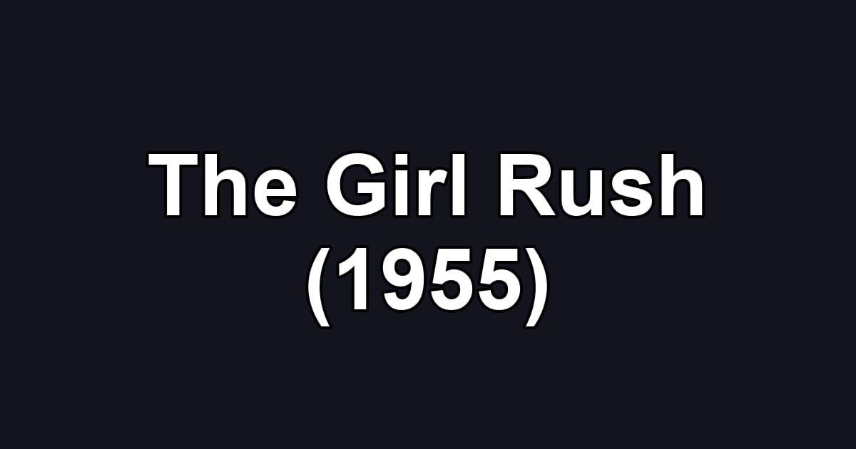 The Girl Rush (1955)