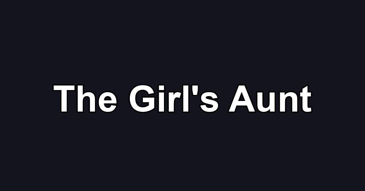 The Girl's Aunt