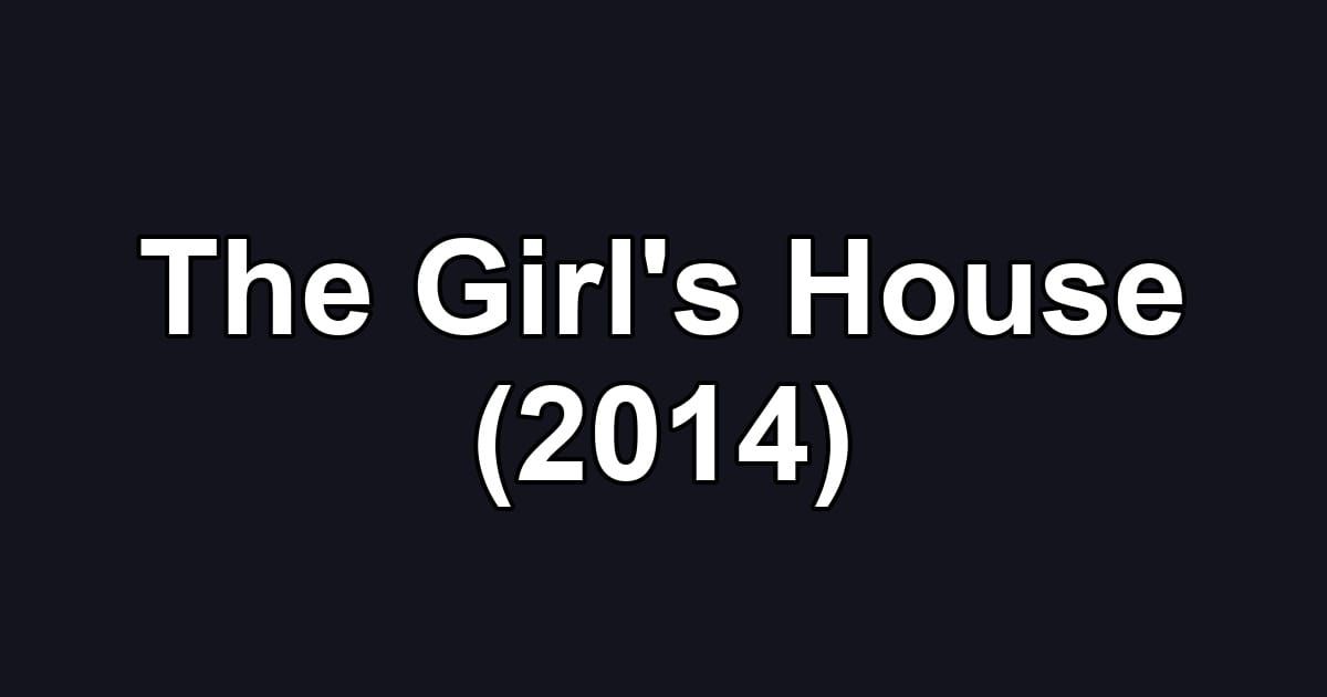 The Girl's House (2014)
