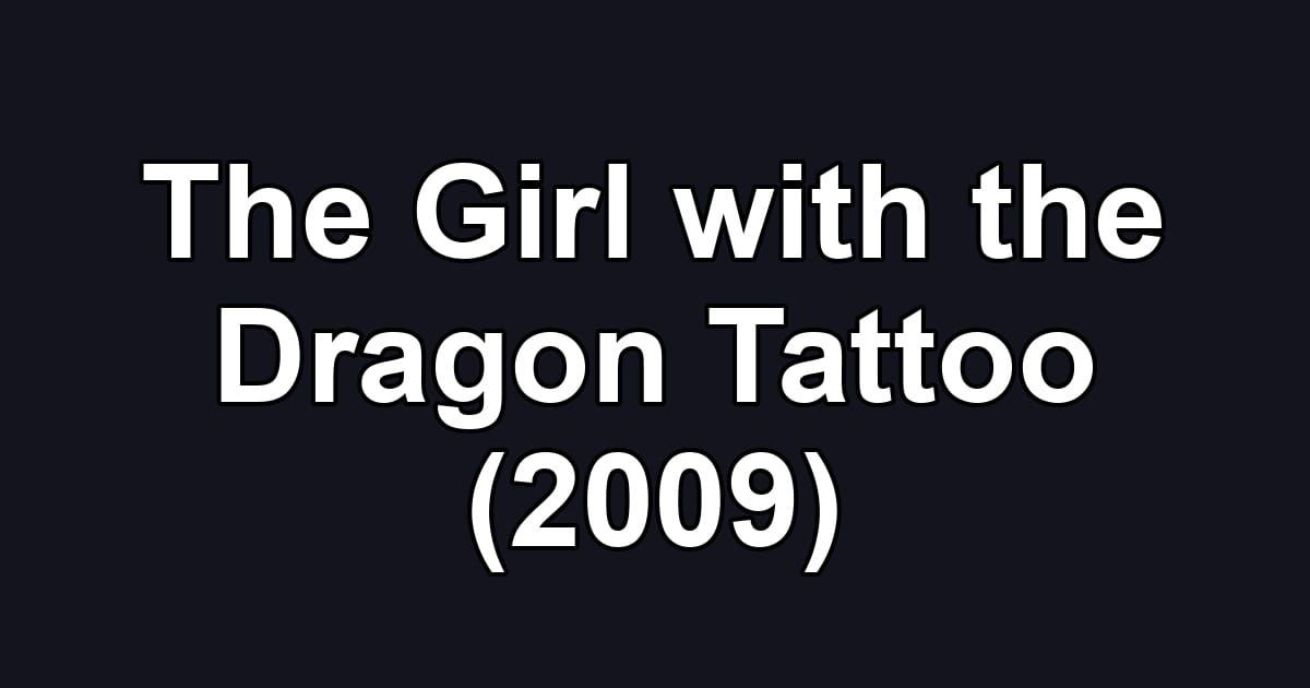 The Girl with the Dragon Tattoo (2009)