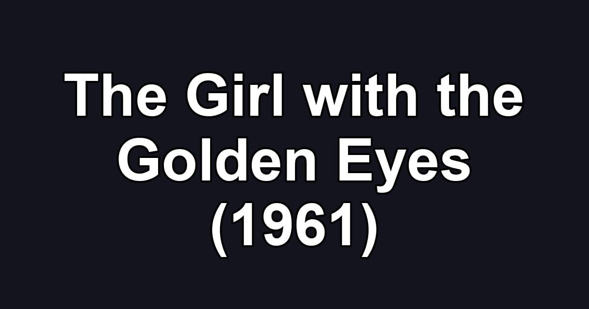 The Girl with the Golden Eyes (1961)