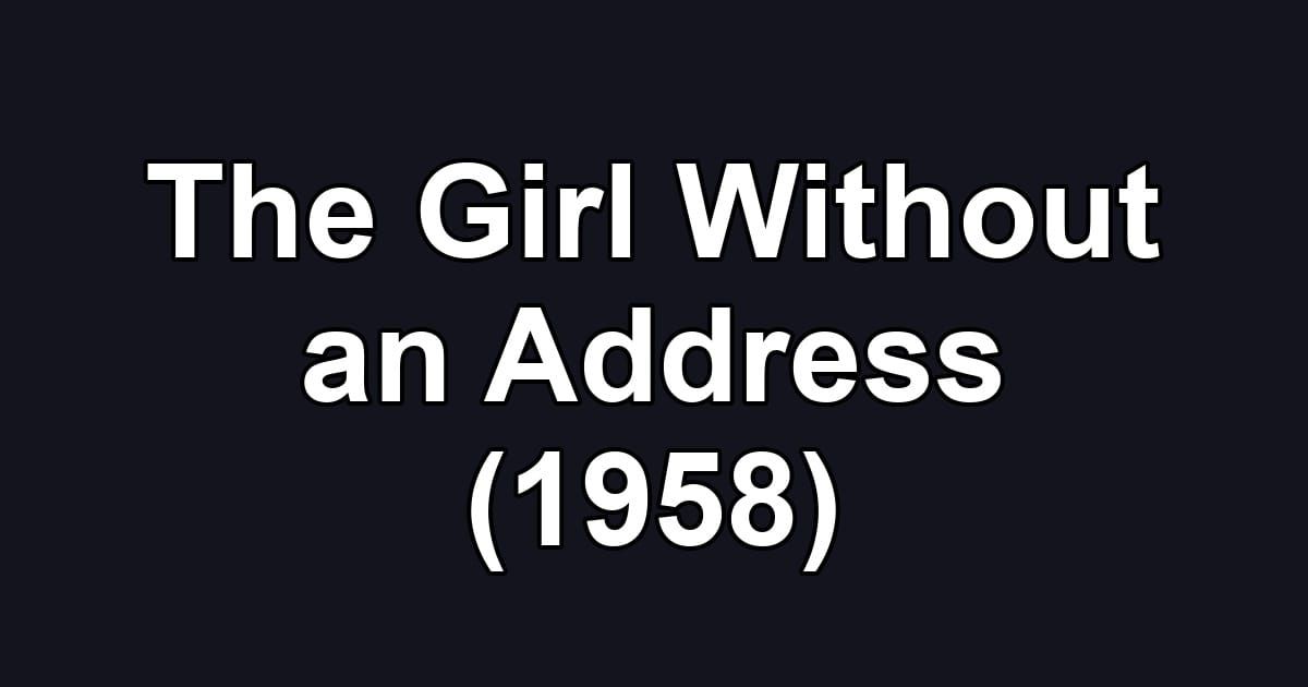 The Girl Without an Address (1958)