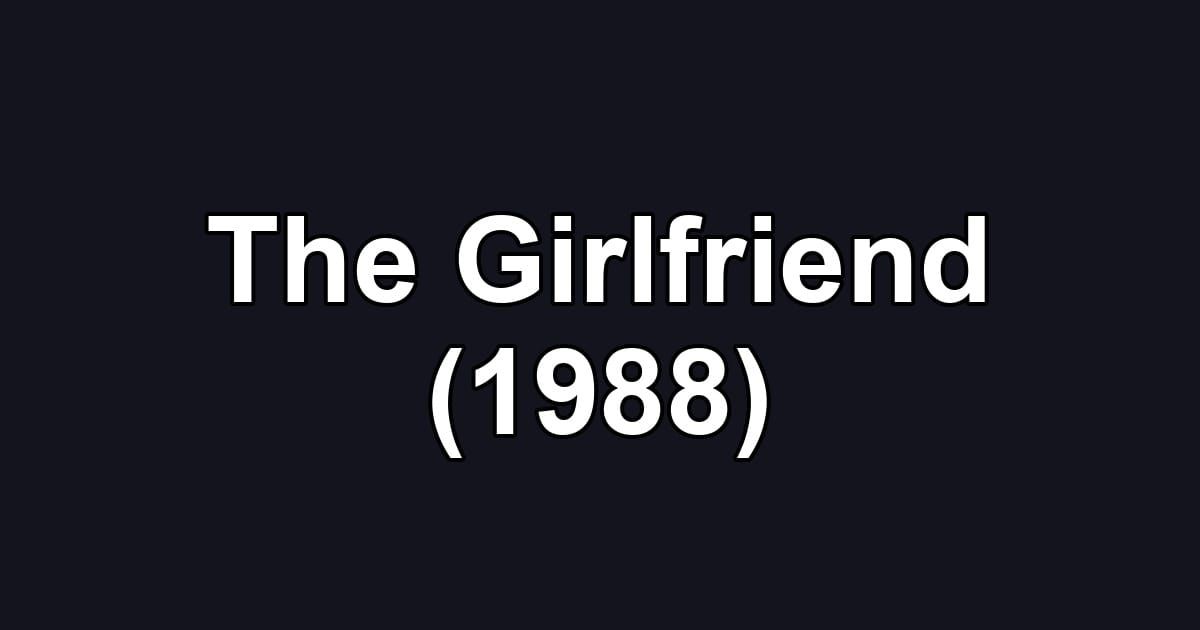 The Girlfriend (1988)