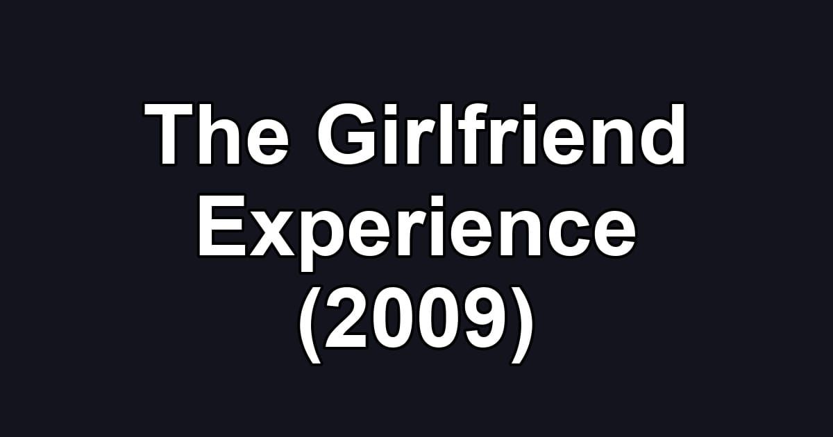 The Girlfriend Experience (2009)