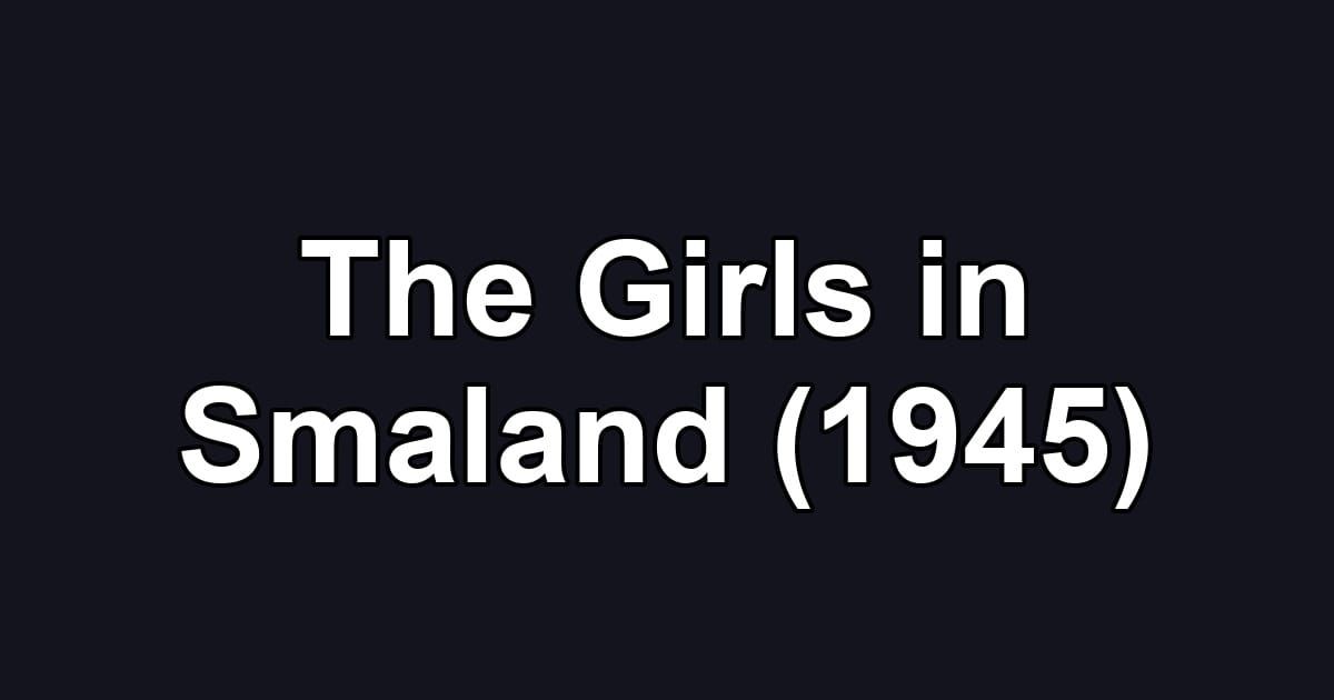 The Girls in Smaland (1945)