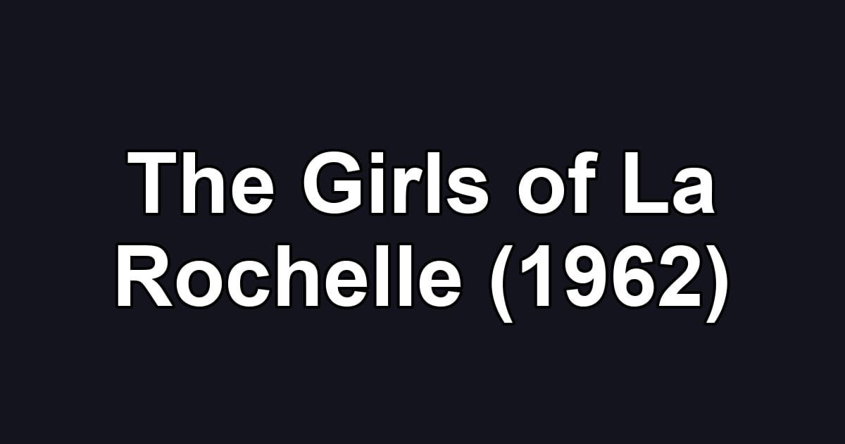 The Girls of La Rochelle (1962)