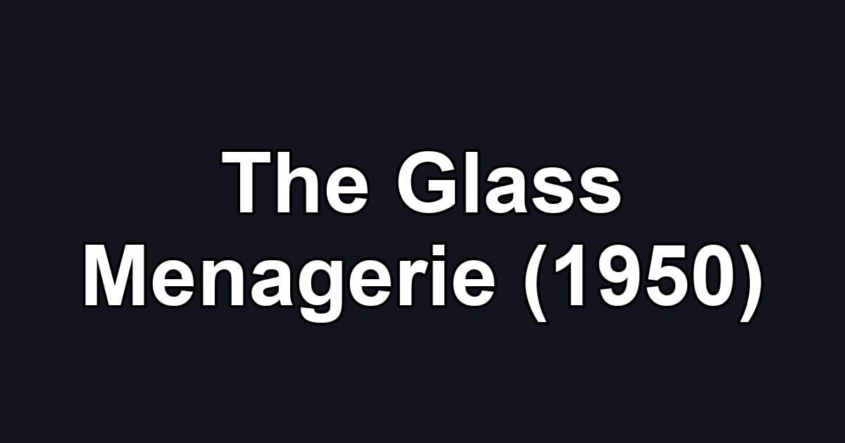 The Glass Menagerie (1950)