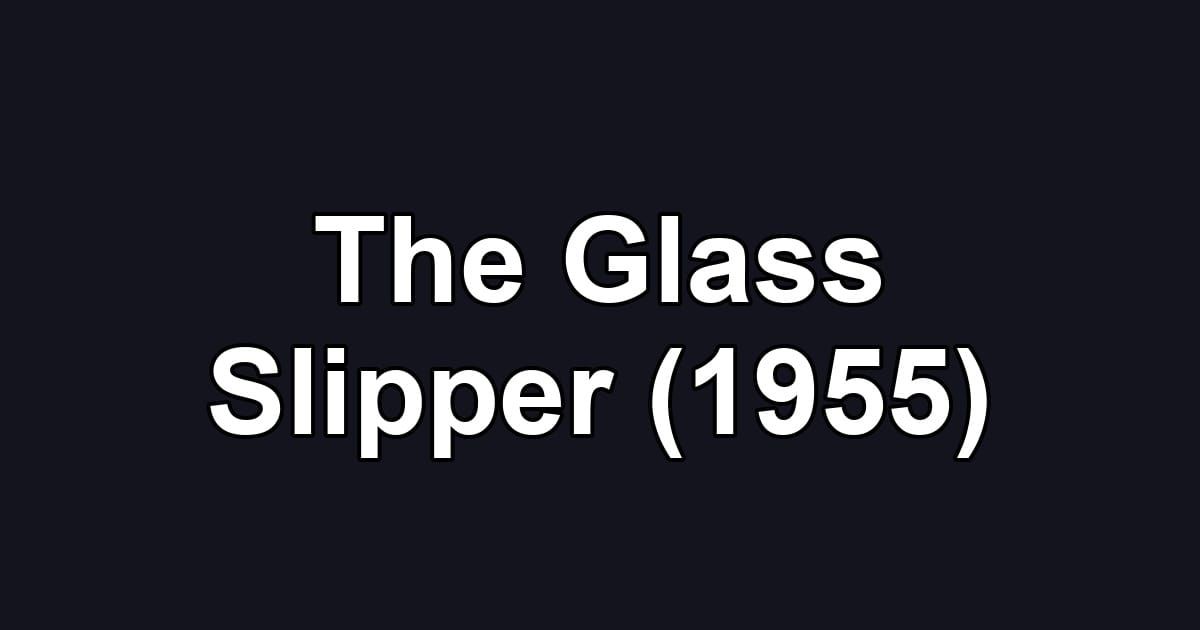 The Glass Slipper (1955)