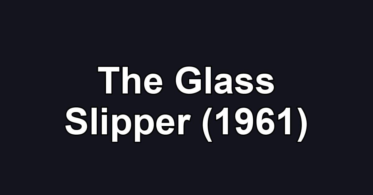 The Glass Slipper (1961)