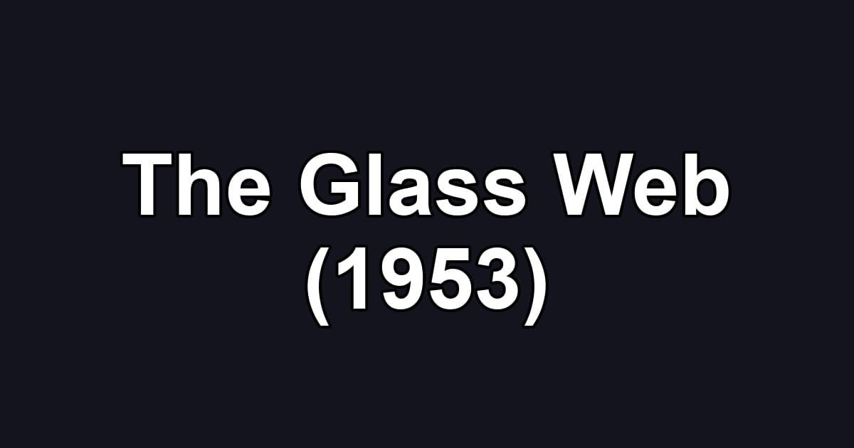 The Glass Web (1953)