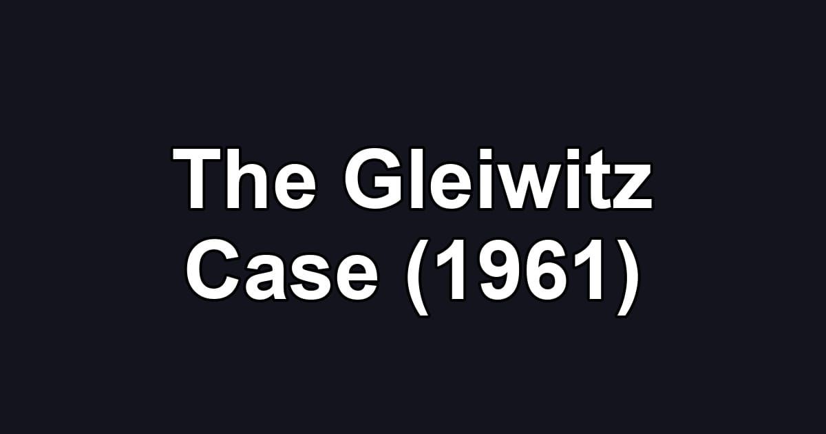 The Gleiwitz Case (1961)