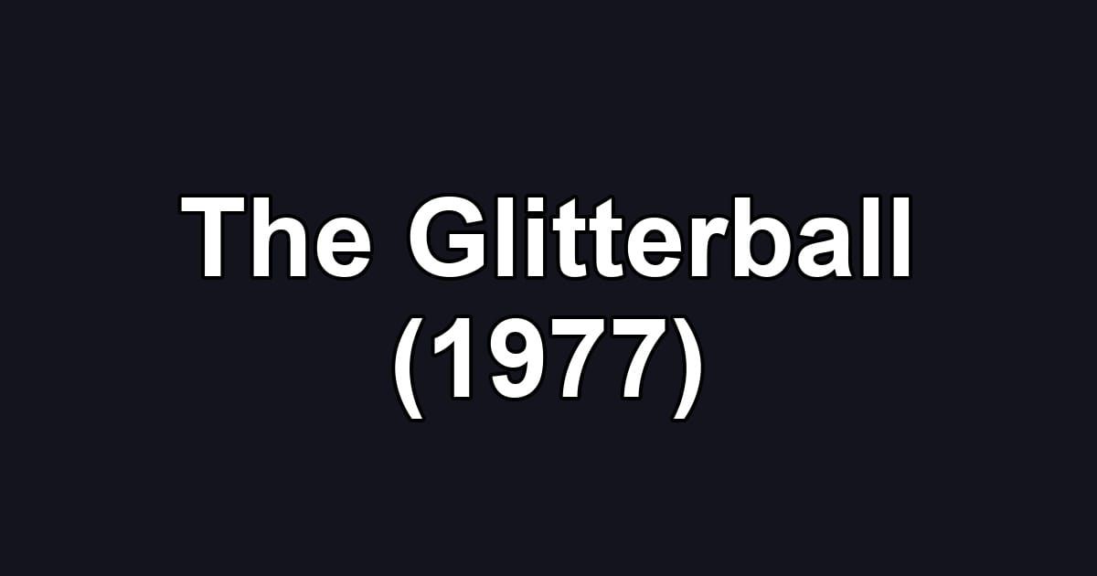 The Glitterball (1977)