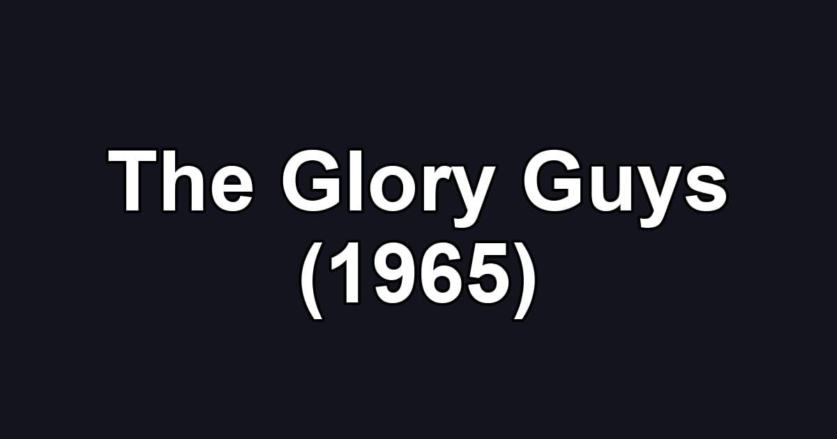 The Glory Guys (1965)