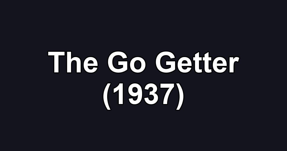The Go Getter (1937)