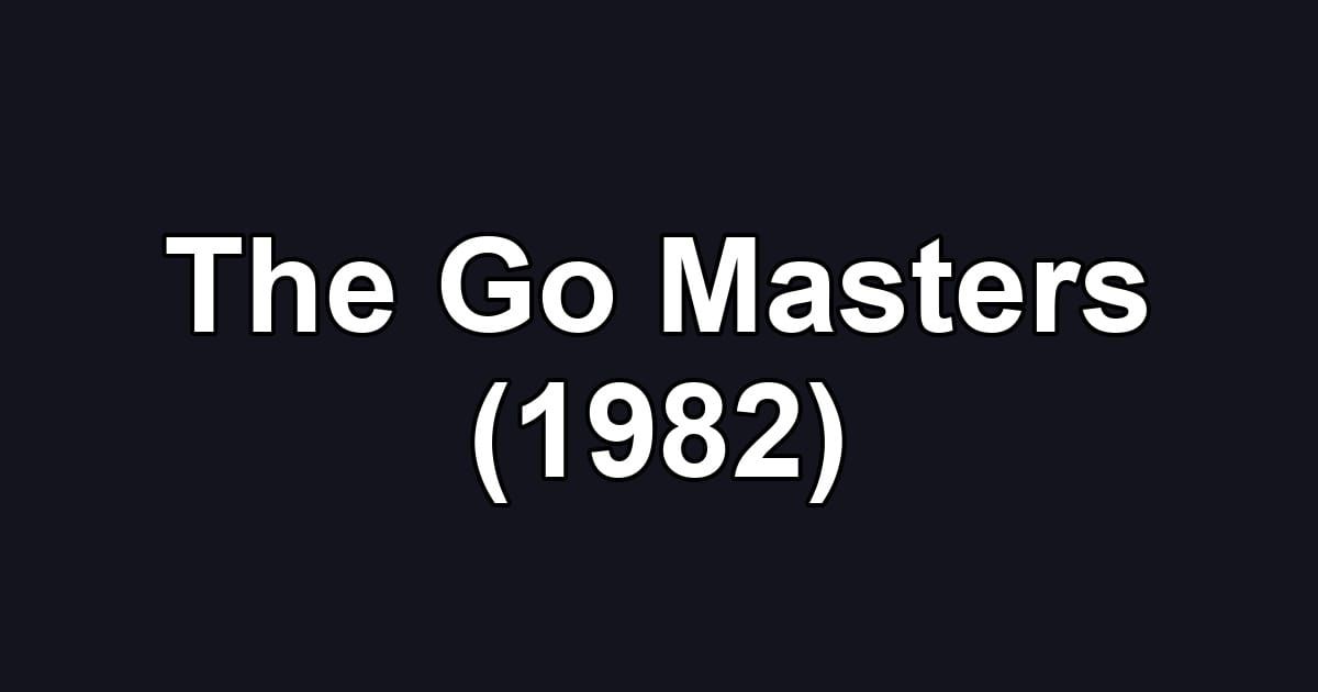 The Go Masters (1982)