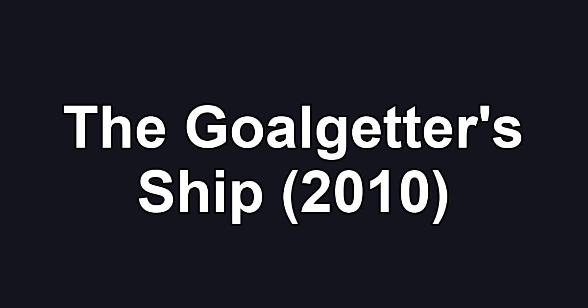 The Goalgetter's Ship (2010)