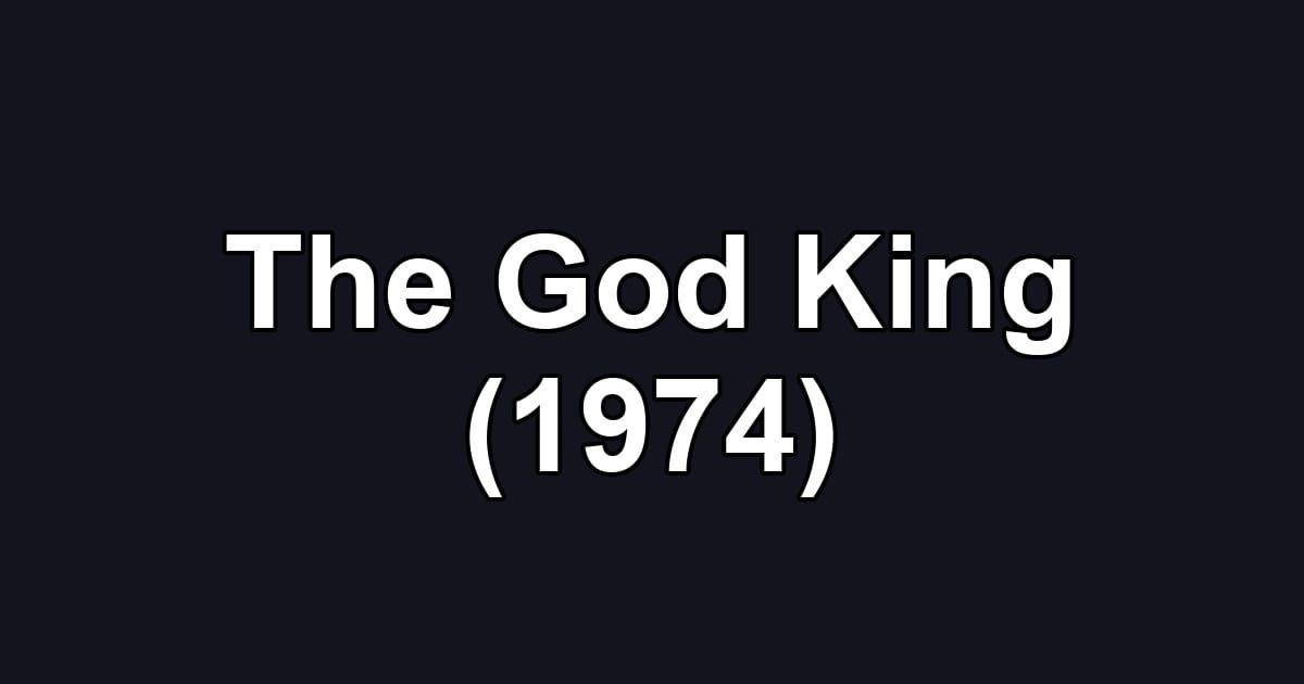 The God King (1974)