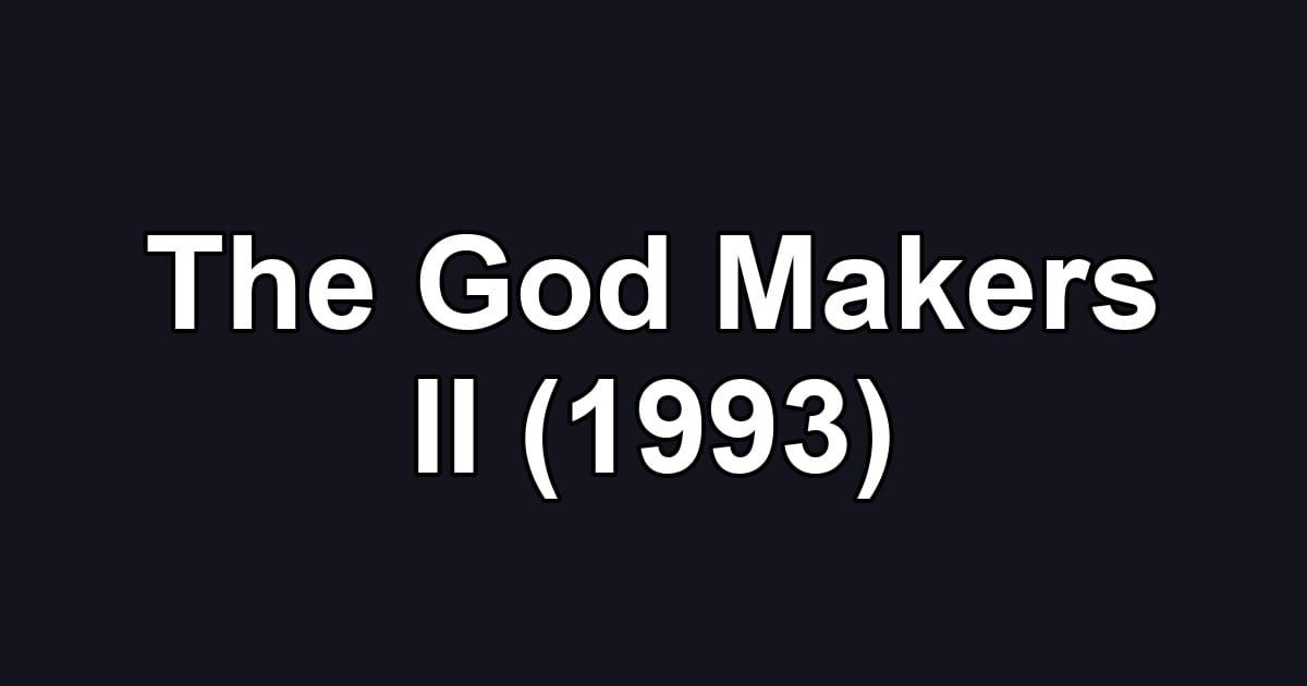 The God Makers II (1993)