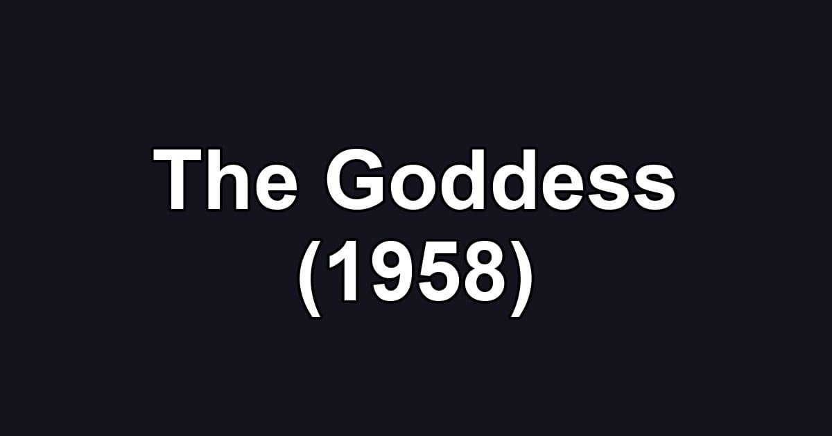The Goddess (1958)
