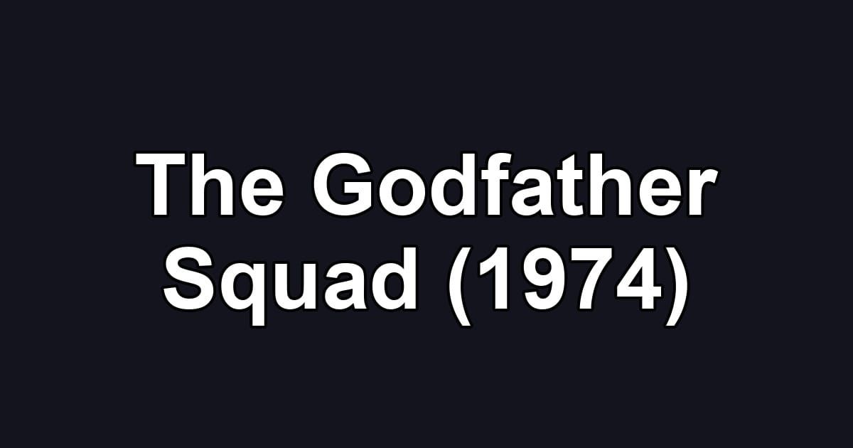 The Godfather Squad (1974)