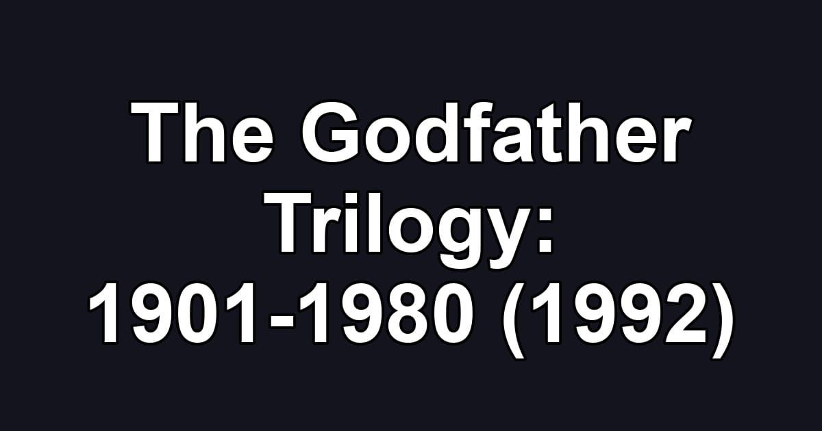 The Godfather Trilogy: 1901-1980 (1992)