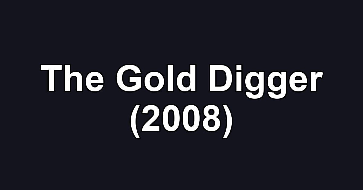 The Gold Digger (2008)