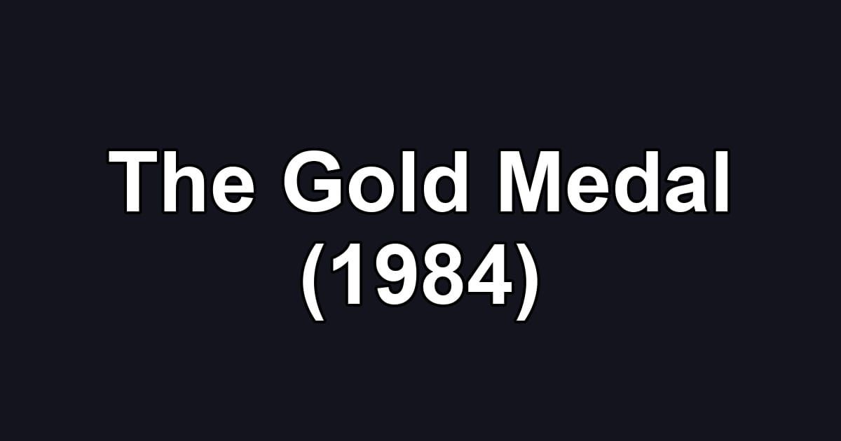 The Gold Medal (1984)