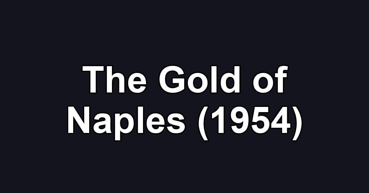 The Gold of Naples (1954)