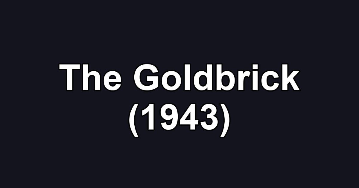 The Goldbrick (1943)
