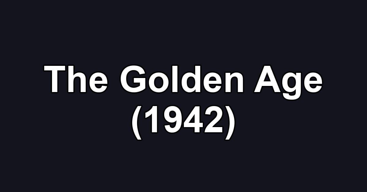 The Golden Age (1942)