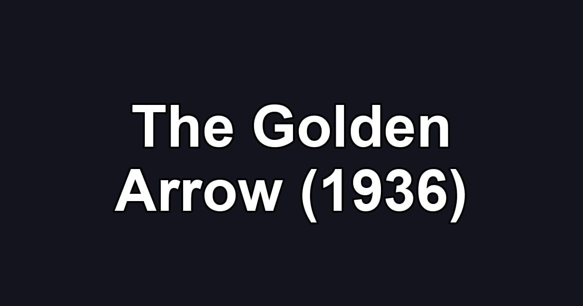 The Golden Arrow (1936)
