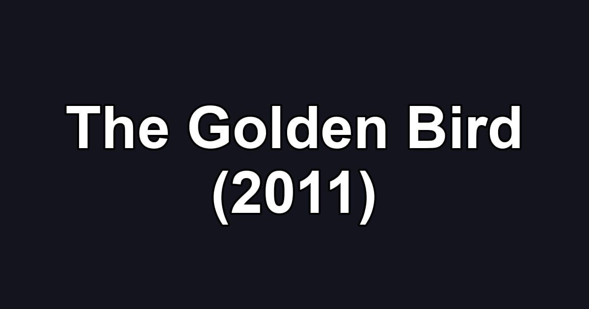 The Golden Bird (2011)