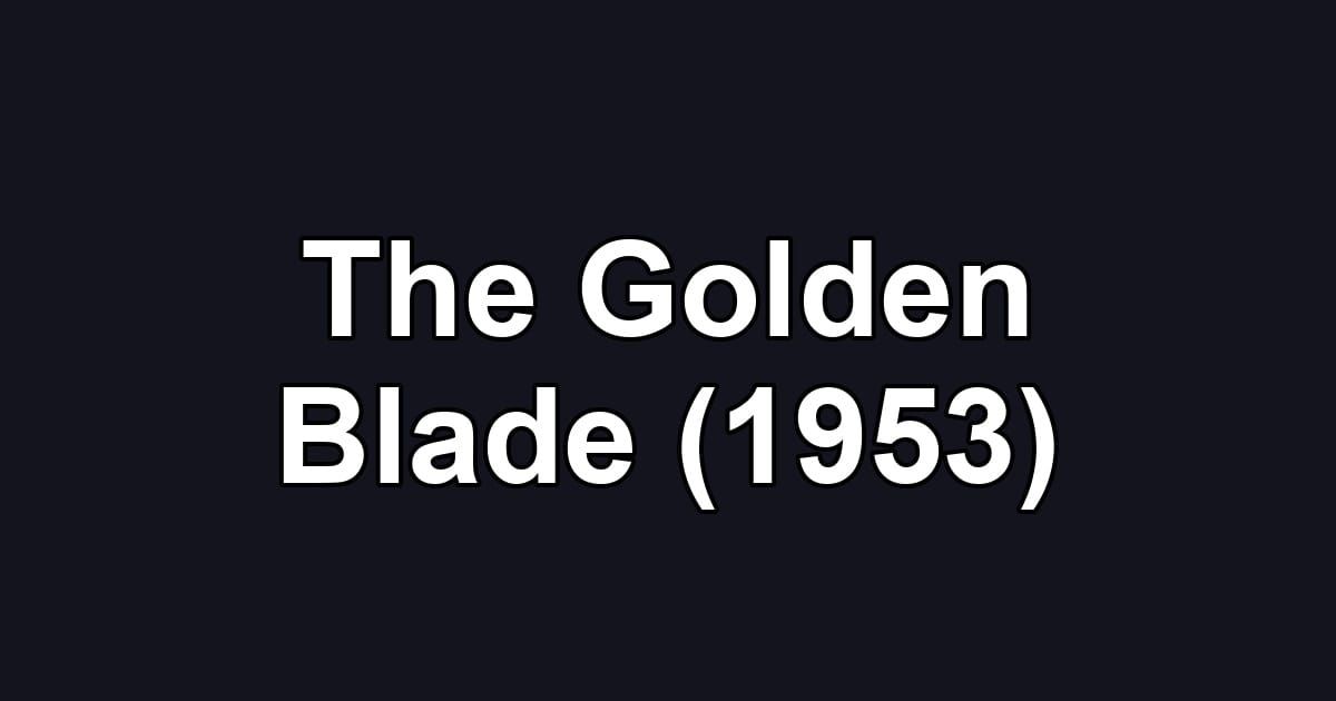 The Golden Blade (1953)