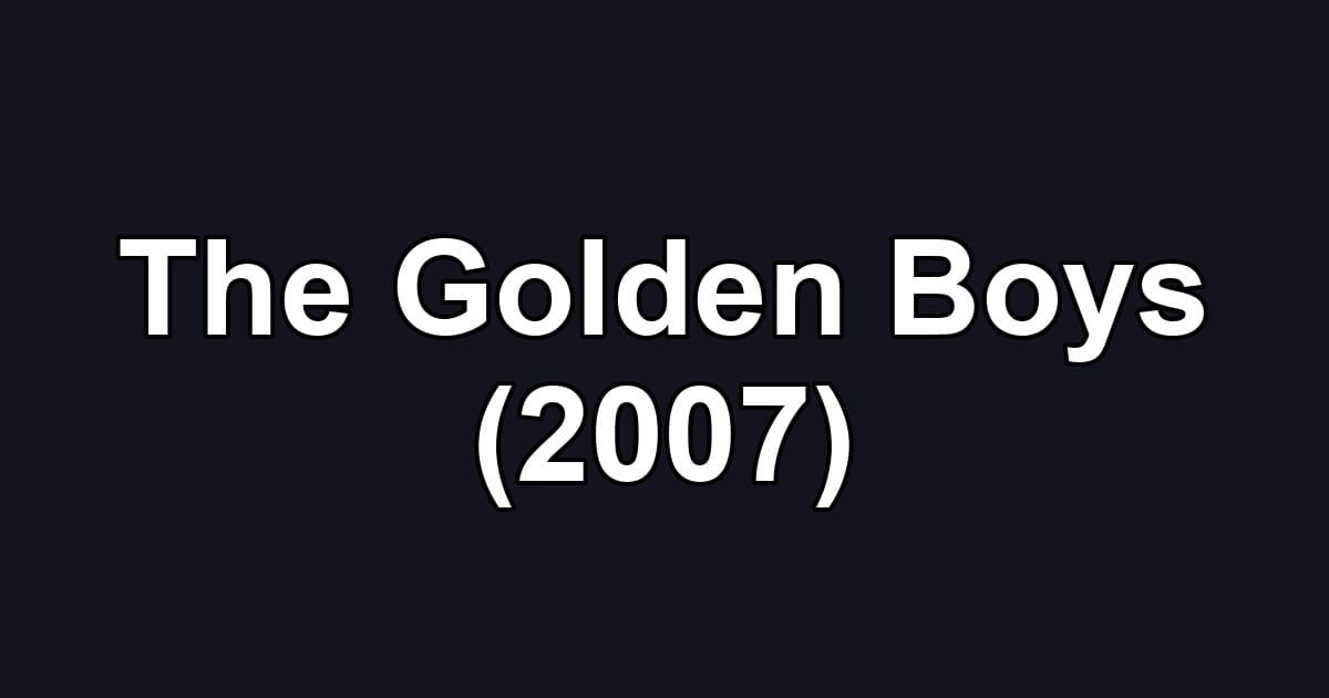The Golden Boys (2007)