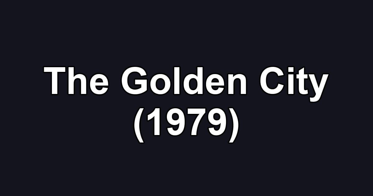 The Golden City (1979)