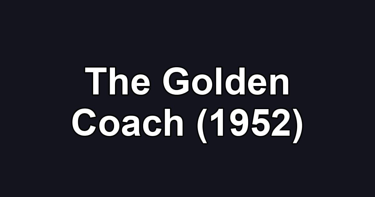 The Golden Coach (1952)