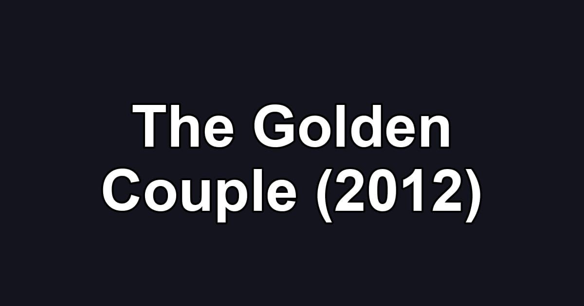 The Golden Couple (2012)