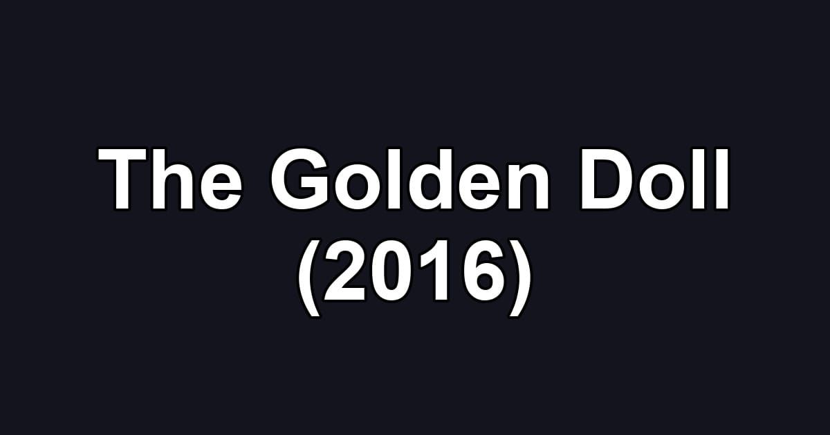 The Golden Doll (2016)