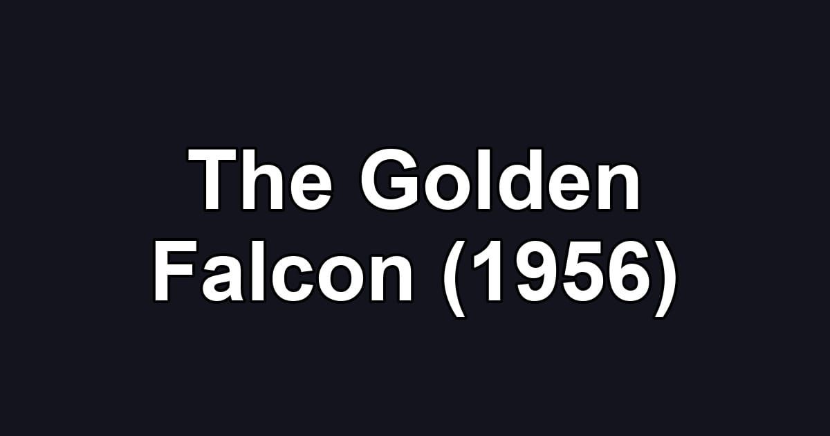 The Golden Falcon (1956)