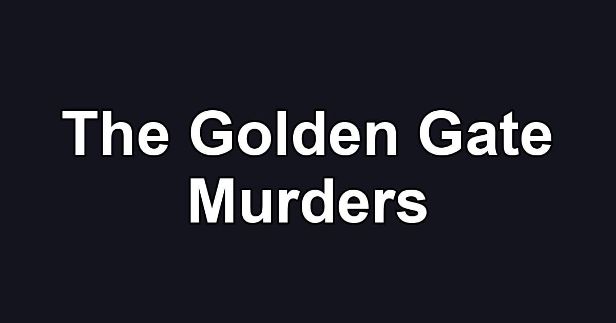 The Golden Gate Murders
