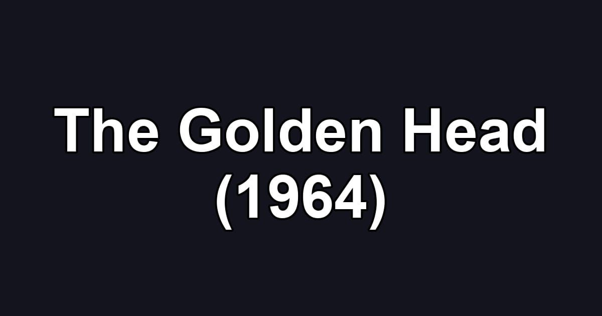 The Golden Head (1964)