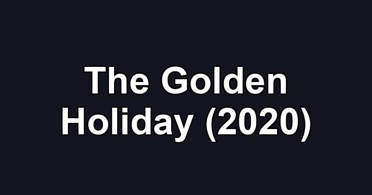 The Golden Holiday (2020)