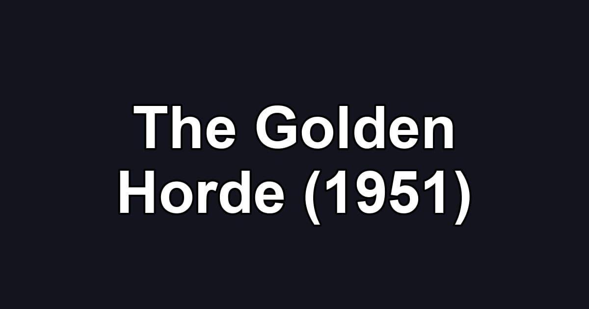 The Golden Horde (1951)