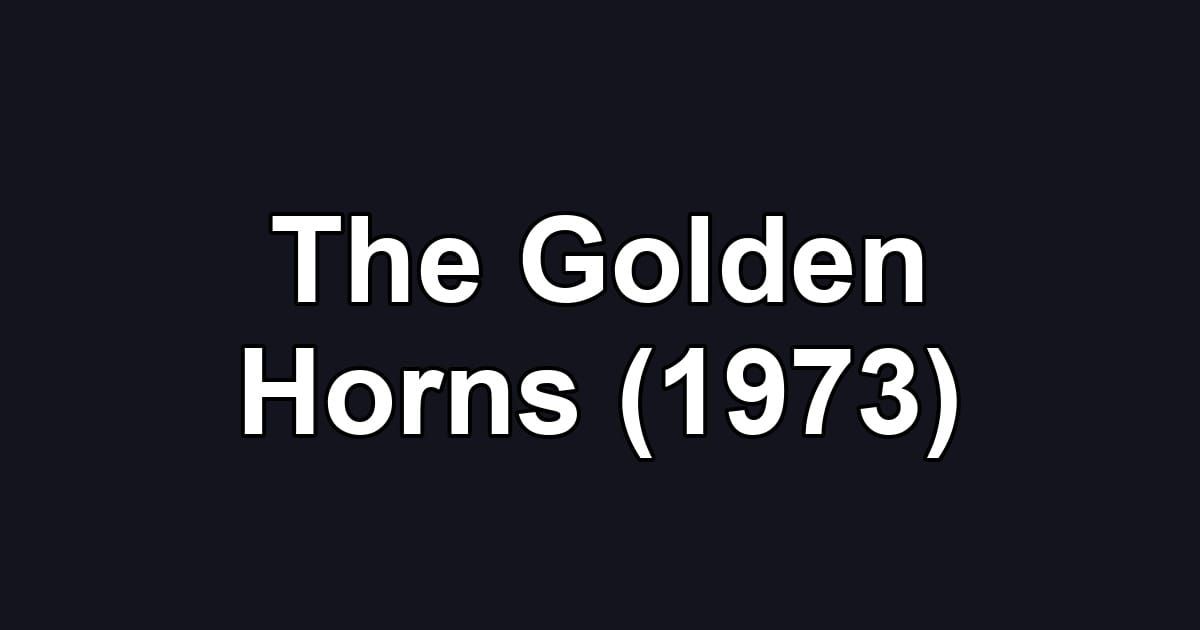 The Golden Horns (1973)