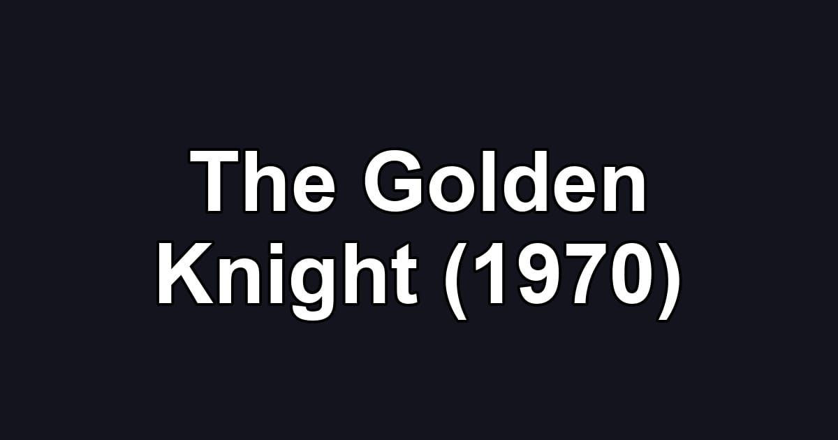 The Golden Knight (1970)